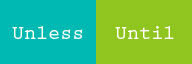 Unless vs Until