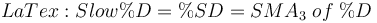LaTex: Slow\%D = \%SD = SMA_3 \; of \; \%D