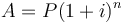 A = P ( 1+i )^n\,